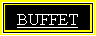 Text Box: BUFFET 